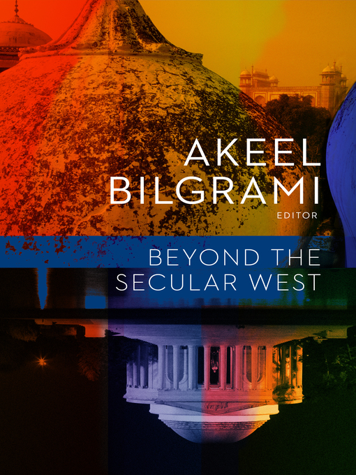 Title details for Beyond the Secular West by Akeel Bilgrami - Available